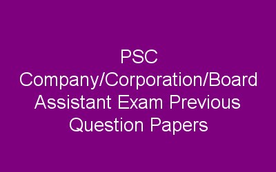 PSC Company / Corporation/Board Assistant Question Papers download