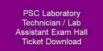PSC Lab Assistant / Laboratory Technician Hall ticket/ Admission Ticket