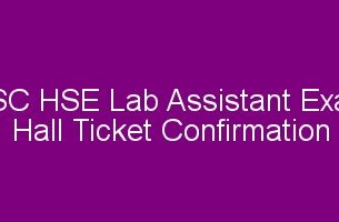 PSC HSE Lab Assistant exam 2018 hall ticket confirmation