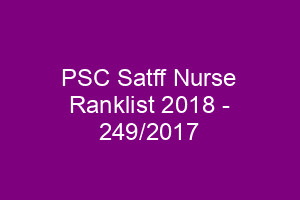 PSC Staff Nurse rank List 2018 Published - 249/2017